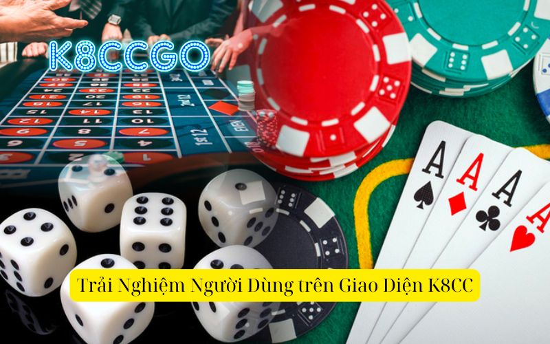 Trải Nghiệm Người Dùng trên Giao Diện K8CC