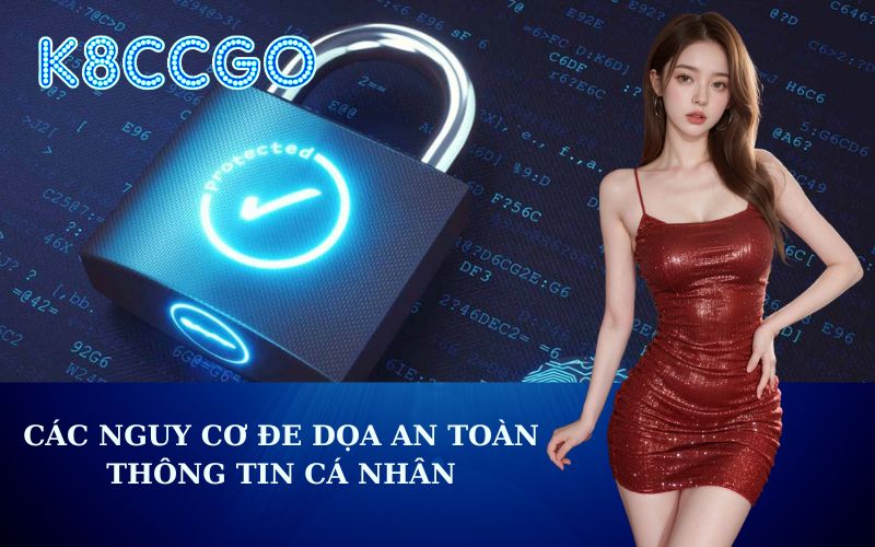 Các Nguy Cơ Đe Dọa An Toàn Thông Tin Cá Nhân